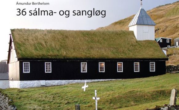 Tíðindaskriv nýggj bók:
36 sálma- og sangløg
