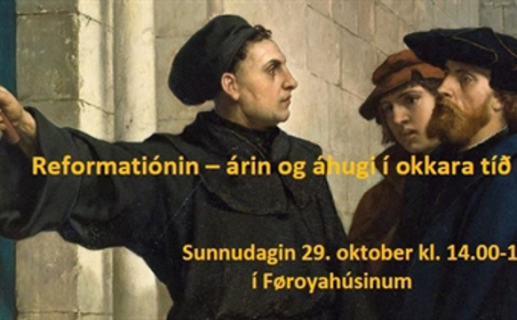 Reformatiónin – árin og áhugi í okkara tíð